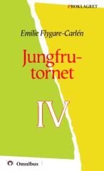 Emilie Flygare-Carlén - Jungfrutornet, IV [ prosa ] [1a tryckta utgåva 1848, Senaste tryckta utgåva 1929, 436 s. ].pdf
