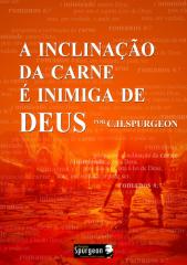 16 - C.H Spurgeon - A Inclinação da Carne é nimiga de Deus.pdf