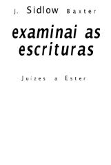2 -J-Sidlow-Baxter-Examinai-as-Escrituras-Juizes-a-Ester.pdf